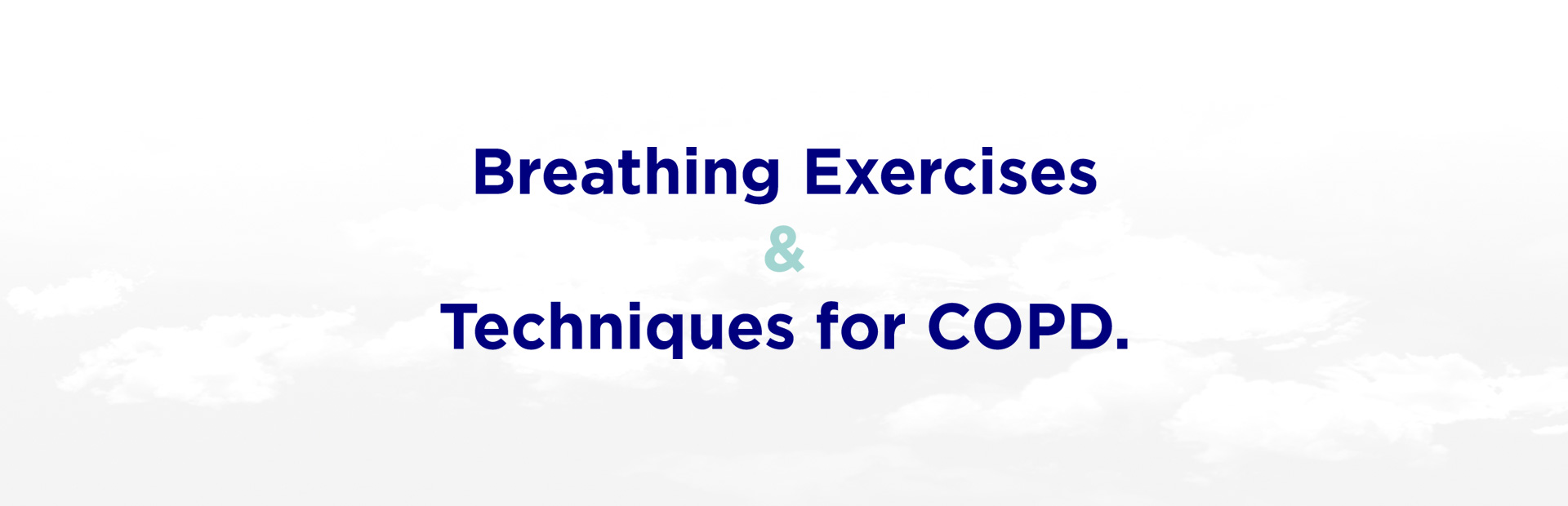 Breathing Exercises & Techniques for COPD
